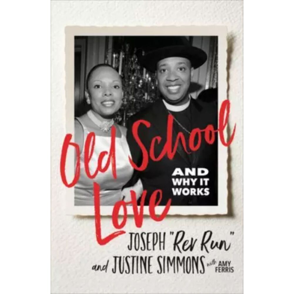 Old School Love and Why It Works, by Rev Run Simmons and Justine Simmons, Book
